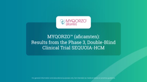 Thumbnail for video: MYQORZO™ (aficamten): Results from the Phase 3, Double-Blind Clinical Trial SEQUOIA-HCM